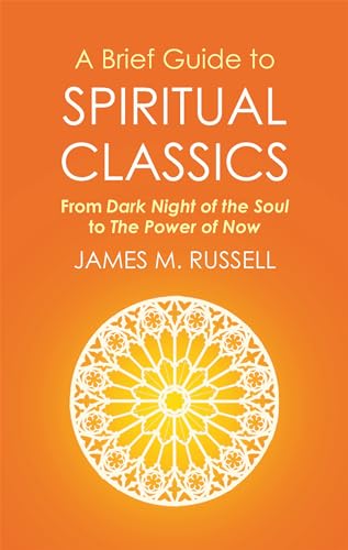 A Brief Guide to Spiritual Classics: From Dark Night of the Soul to The Power of Now (Brief Histories) von Robinson